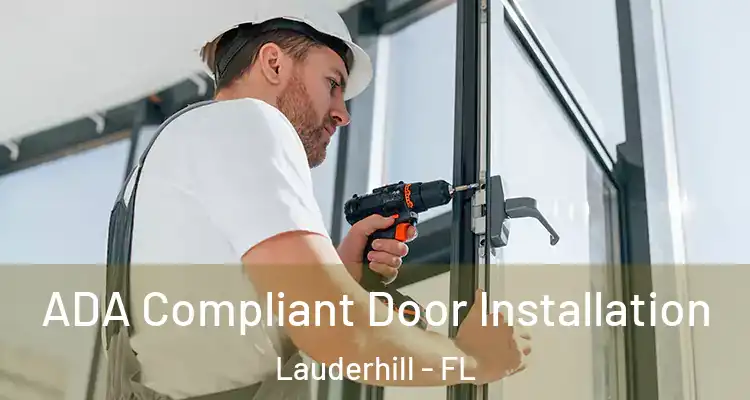  ADA Compliant Door Installation Lauderhill - FL