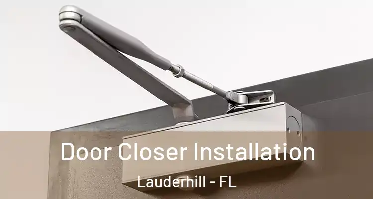  Door Closer Installation Lauderhill - FL