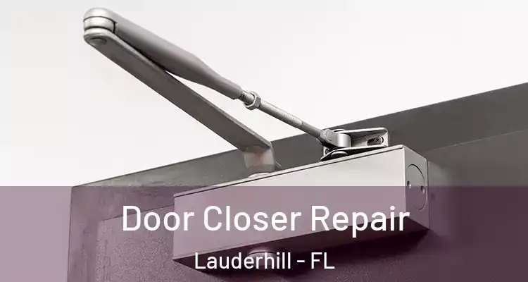  Door Closer Repair Lauderhill - FL