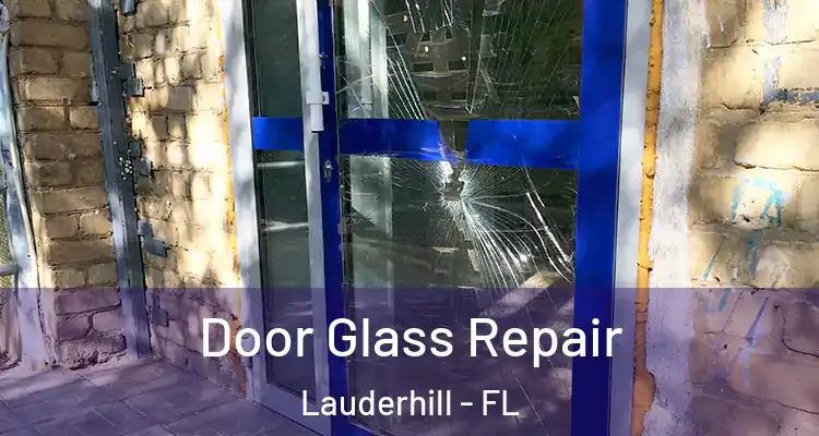  Door Glass Repair Lauderhill - FL