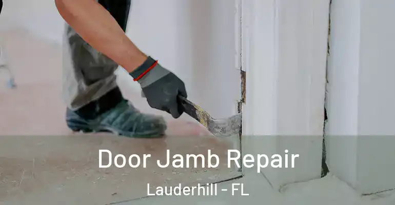  Door Jamb Repair Lauderhill - FL