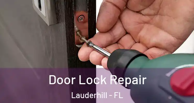  Door Lock Repair Lauderhill - FL