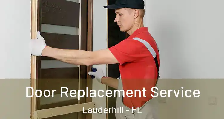  Door Replacement Service Lauderhill - FL