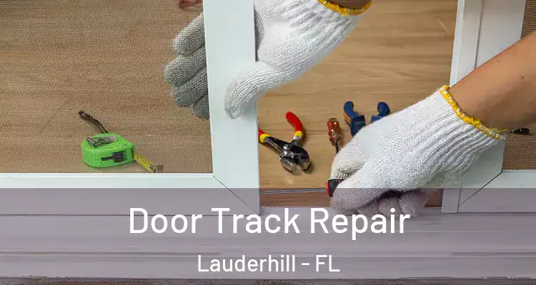  Door Track Repair Lauderhill - FL