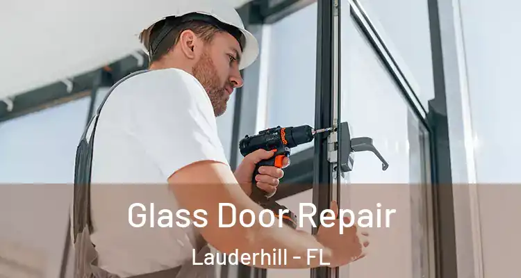  Glass Door Repair Lauderhill - FL