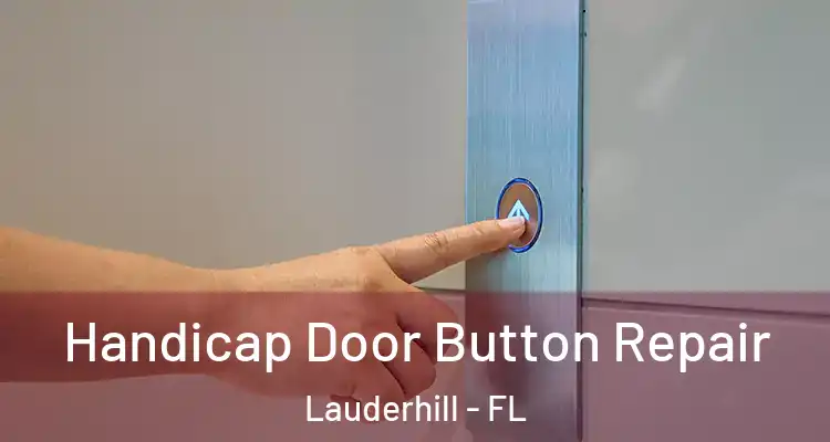  Handicap Door Button Repair Lauderhill - FL