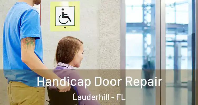  Handicap Door Repair Lauderhill - FL
