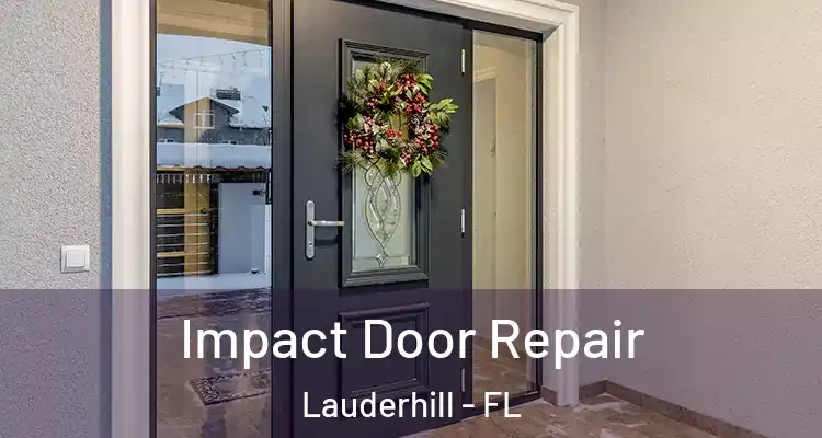  Impact Door Repair Lauderhill - FL