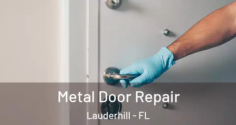  Metal Door Repair Lauderhill - FL