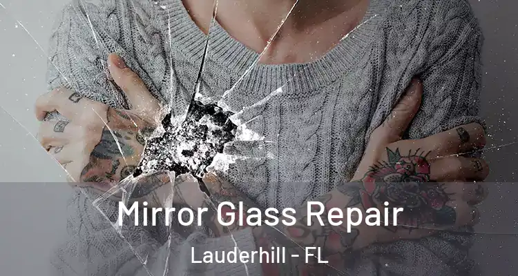  Mirror Glass Repair Lauderhill - FL
