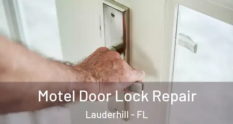  Motel Door Lock Repair Lauderhill - FL