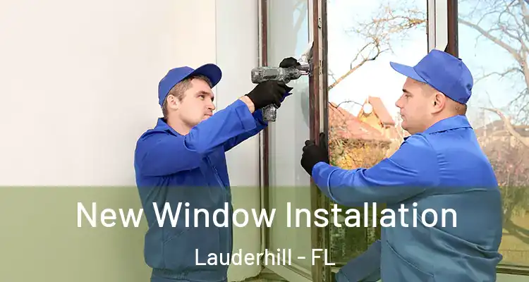  New Window Installation Lauderhill - FL