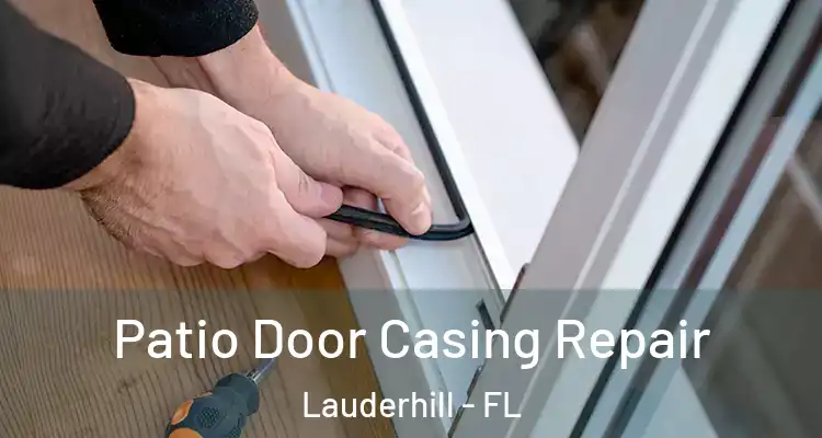  Patio Door Casing Repair Lauderhill - FL