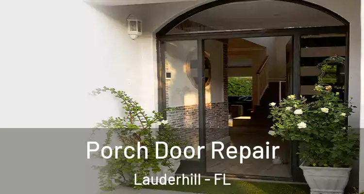  Porch Door Repair Lauderhill - FL