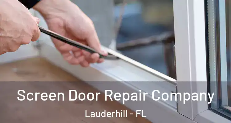  Screen Door Repair Company Lauderhill - FL