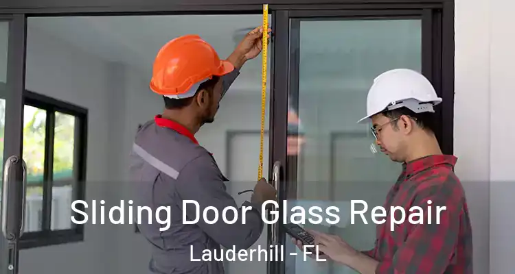  Sliding Door Glass Repair Lauderhill - FL
